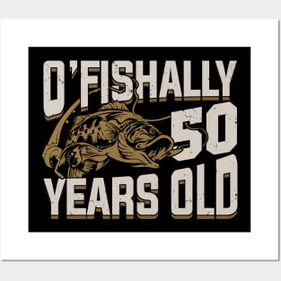 O'Fishally 50 Years Old Fisherman Birthday Gift Posters and Art